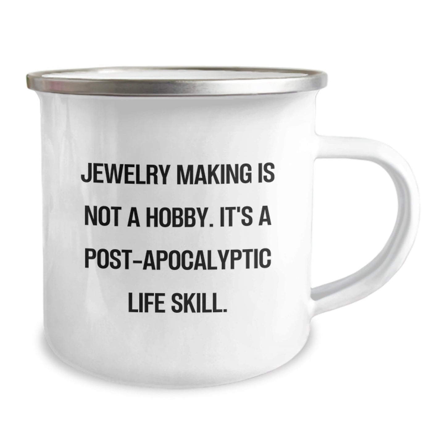 Jewelry Making Gifts for Men, Funny Camping Mug, 'Jewelry Making Is Not A Hobby. It's A Post - apocalyptic Life Skill.' Quotes, Unique Christmas Unique Gifts for Friends, Coworkers, Family Member - The Buy Boom