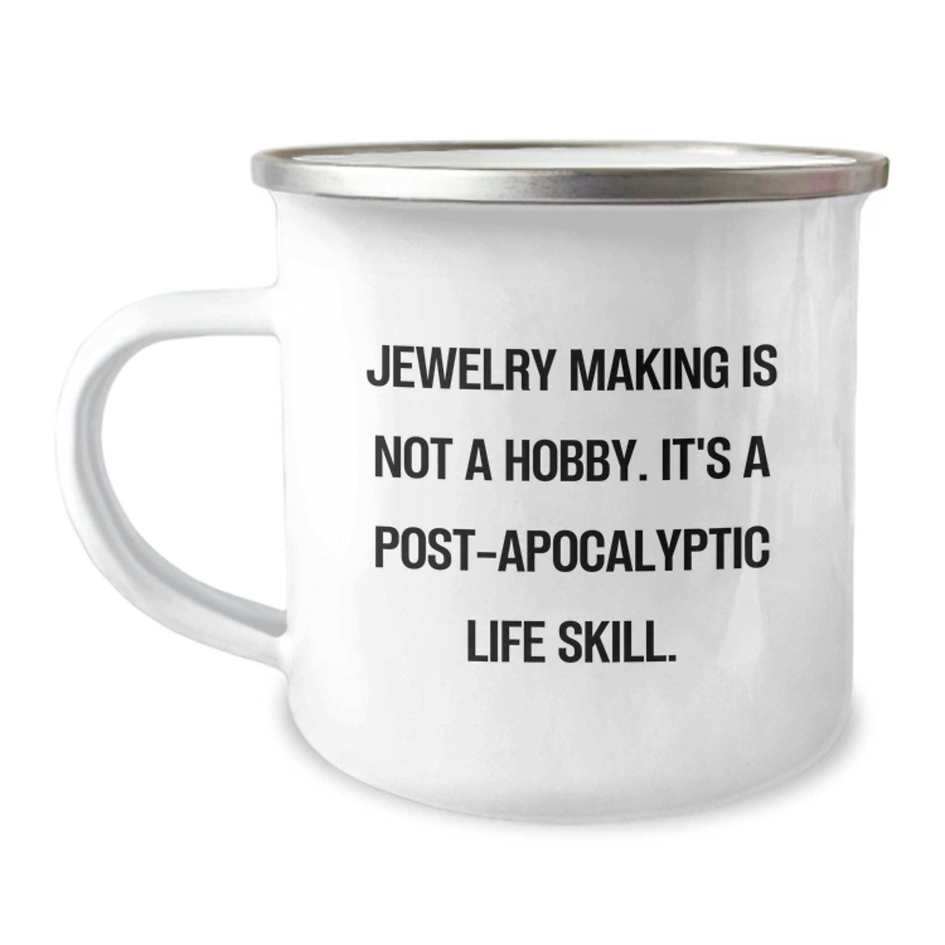 Jewelry Making Gifts for Men, Funny Camping Mug, 'Jewelry Making Is Not A Hobby. It's A Post - apocalyptic Life Skill.' Quotes, Unique Christmas Unique Gifts for Friends, Coworkers, Family Member - The Buy Boom