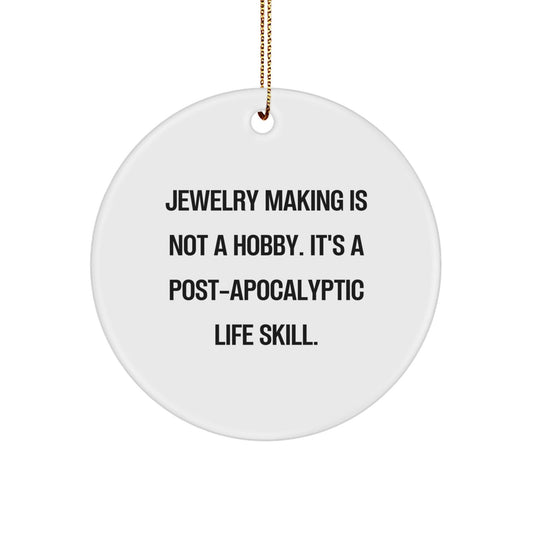Jewelry Making Gifts from Friends and Family - Circle Ornament for Jewelry Making Enthusiasts - Funny Quote for Christmas Unique Gifts - The Buy Boom