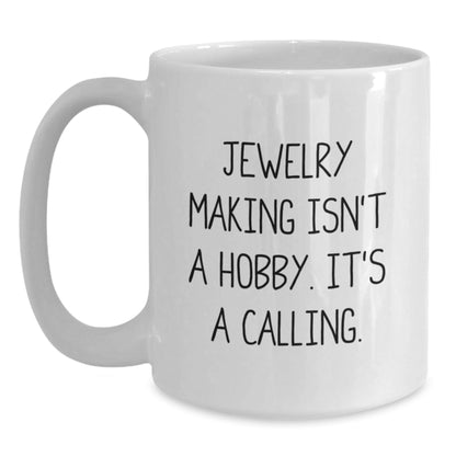 Jewelry Making Inspiration Gifts from Friends for Jewelry Making Enthusiasts Funny White Coffee Mug - White Coffee Mug for Christmas Unique Gifts - The Buy Boom