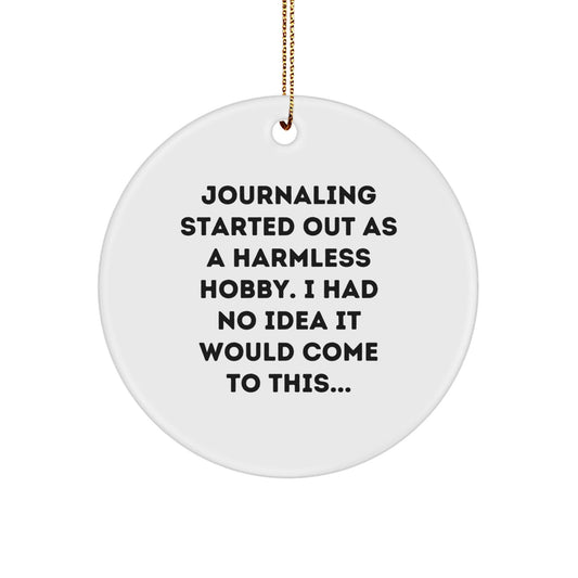 Journaling Circle Ornament, Funny Quote, Gifts from Friends to Journaling Enthusiasts, for Christmas Unique Gifts - The Buy Boom