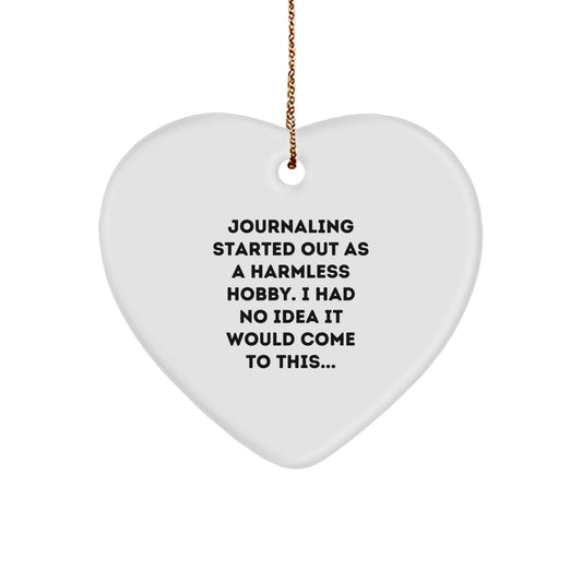 Journaling Gifts for Her, Funny Heart Ornament from Friends, Christmas Unique Gifts for Journaling Enthusiasts, 'Journaling Started Out As A Harmless Hobby...' - The Buy Boom