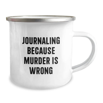Journaling Gifts from Friends for Graduation: Funny 'Journaling Because Murder Is Wrong' Camping Mug for Men or Women - The Buy Boom