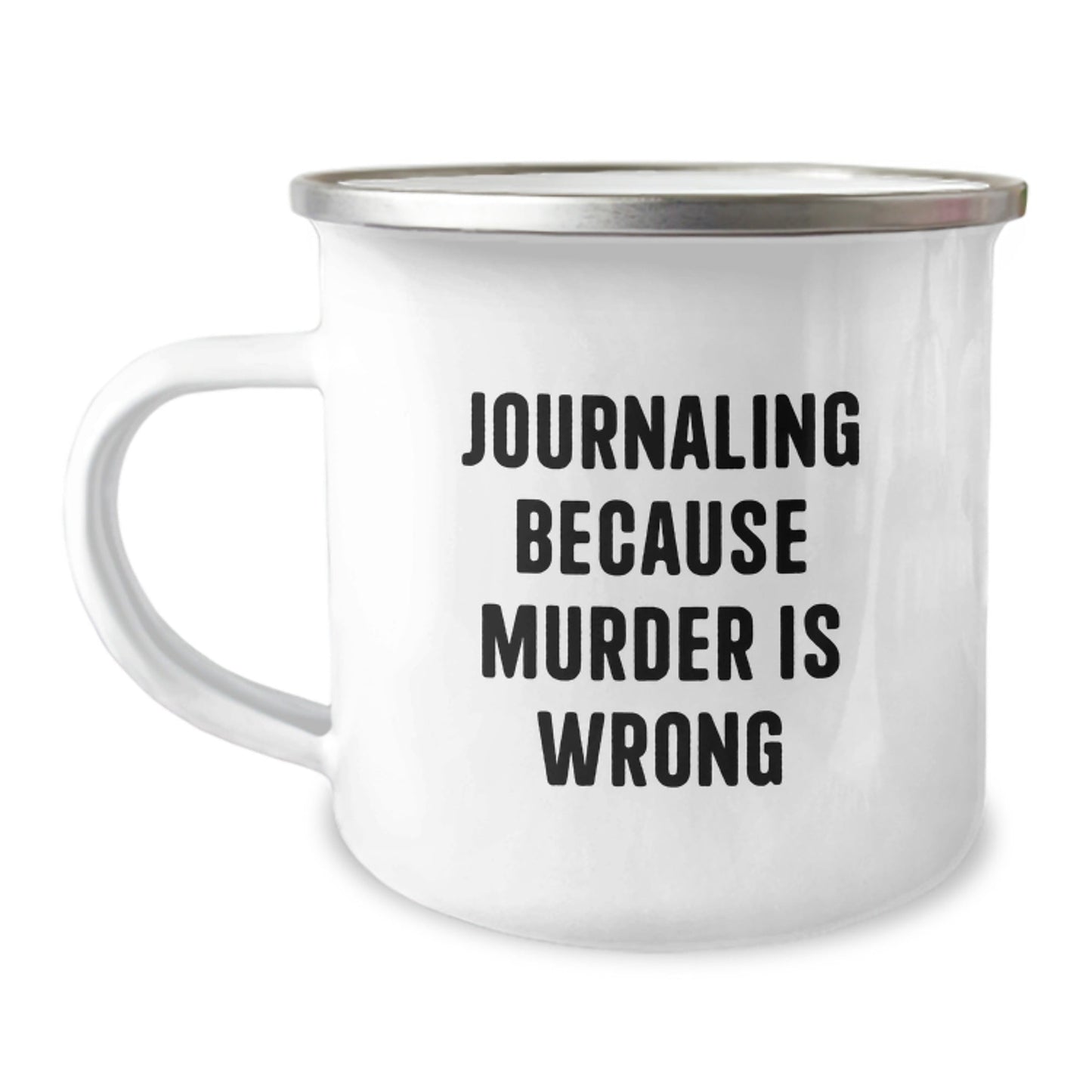 Journaling Gifts from Friends for Graduation: Funny 'Journaling Because Murder Is Wrong' Camping Mug for Men or Women - The Buy Boom