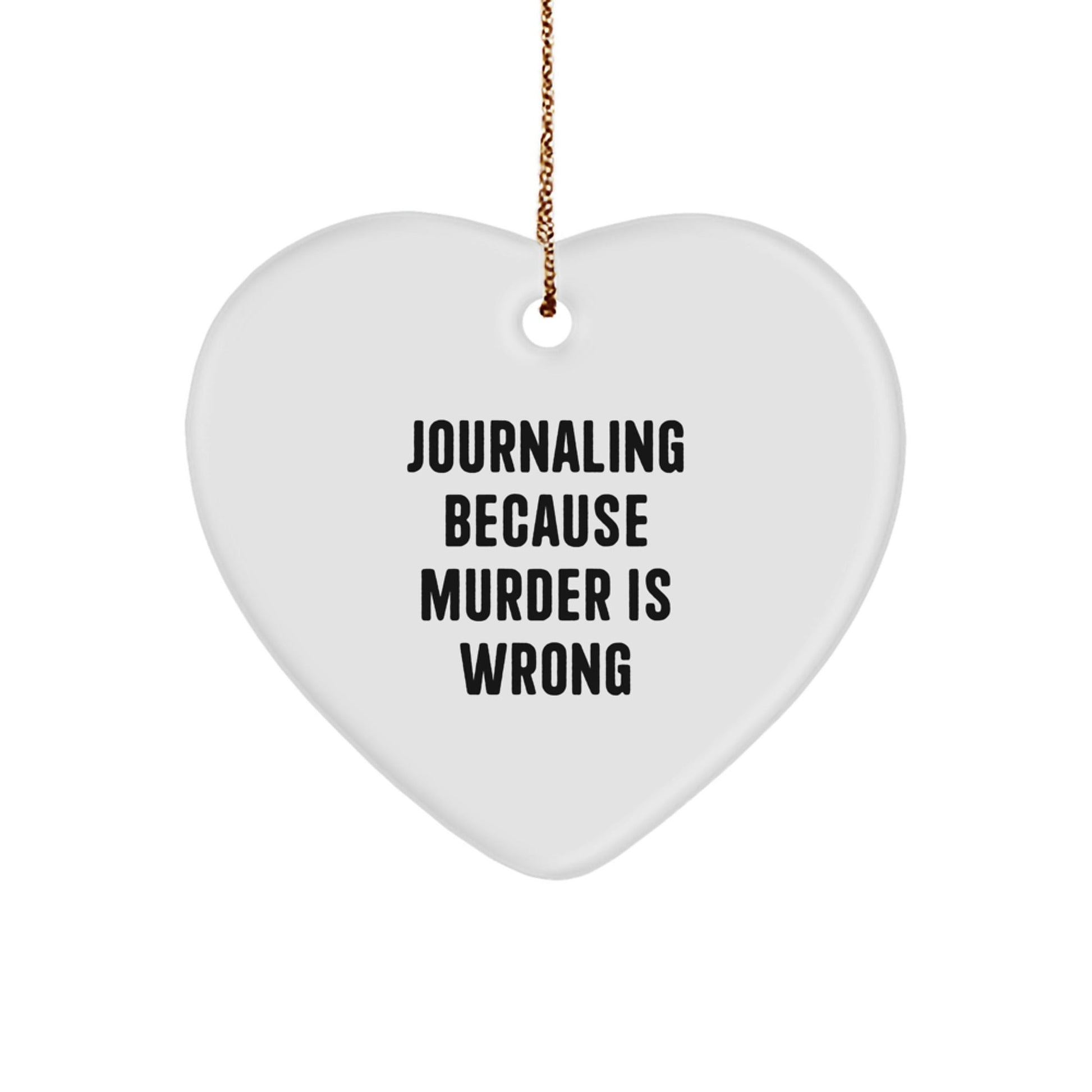 Journaling Gifts from Friends, Journaling Heart Ornament with Funny Quote 'Journaling Because Murder Is Wrong' for Christmas, Gifts for Journaling Enthusiasts - The Buy Boom
