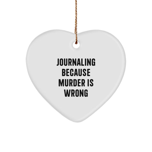 Journaling Gifts from Friends, Journaling Heart Ornament with Funny Quote 'Journaling Because Murder Is Wrong' for Christmas, Gifts for Journaling Enthusiasts - The Buy Boom
