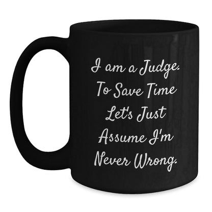 Judge Gift Humor Black Coffee Mugs for Judges, Funny Inspirational Quote, Gifts from Family Friends Coworkers, Perfect Graduation Unique Gifts for Judge - The Buy Boom