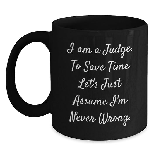 Judge Gift Humor Black Coffee Mugs for Judges, Funny Inspirational Quote, Gifts from Family Friends Coworkers, Perfect Graduation Unique Gifts for Judge - The Buy Boom