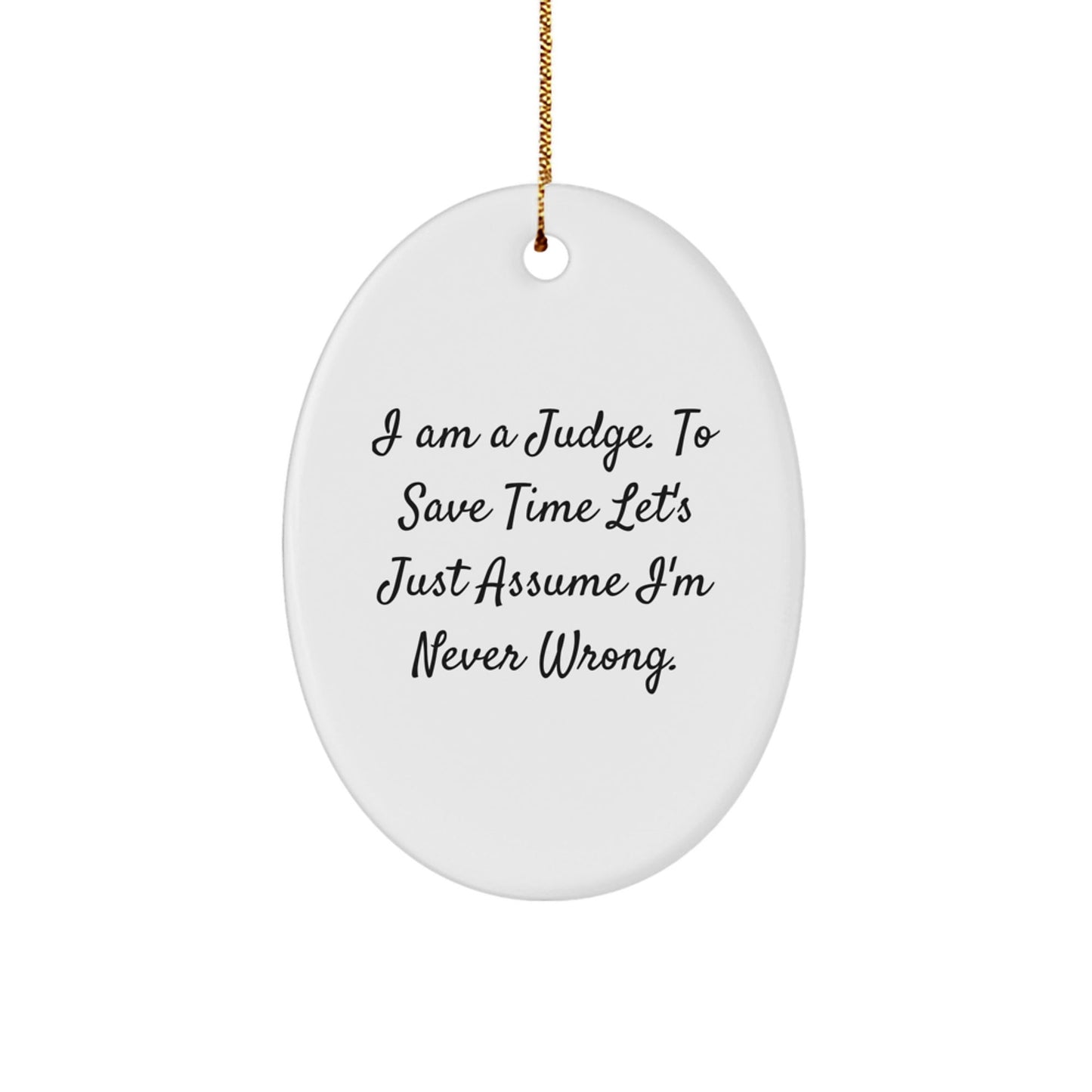 Judge's Humor Christmas Unique Gift from Friends to Judge, Oval Ornament with Funny Quote, Unique Present for Judge's Home Decor, Gifts for Judge, Christmas Unique Gifts from Friends - The Buy Boom