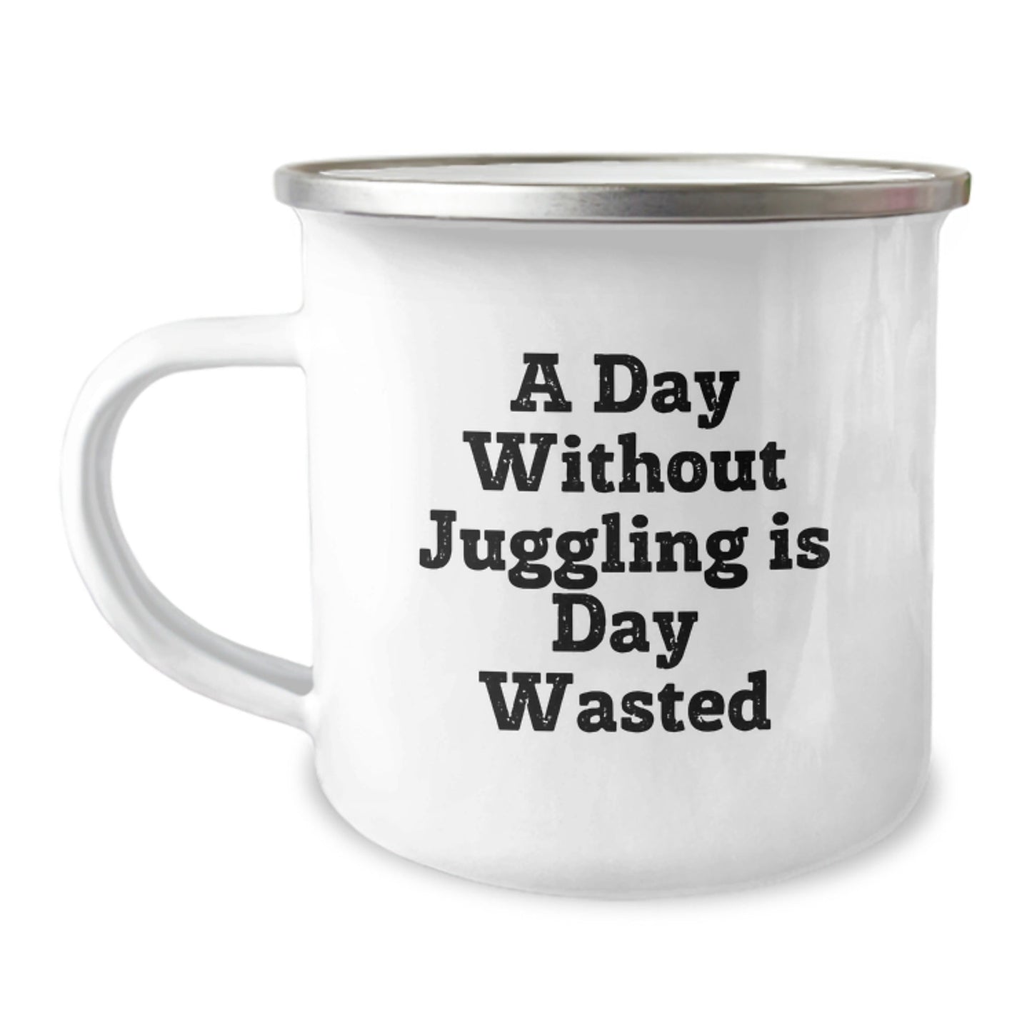 Juggling Enthusiasts Gifts from Family, Friends, or Coworkers - 'A Day Without Juggling Is Day Wasted' Funny Camping Mug for Juggling Birthday Unique Gifts - The Buy Boom