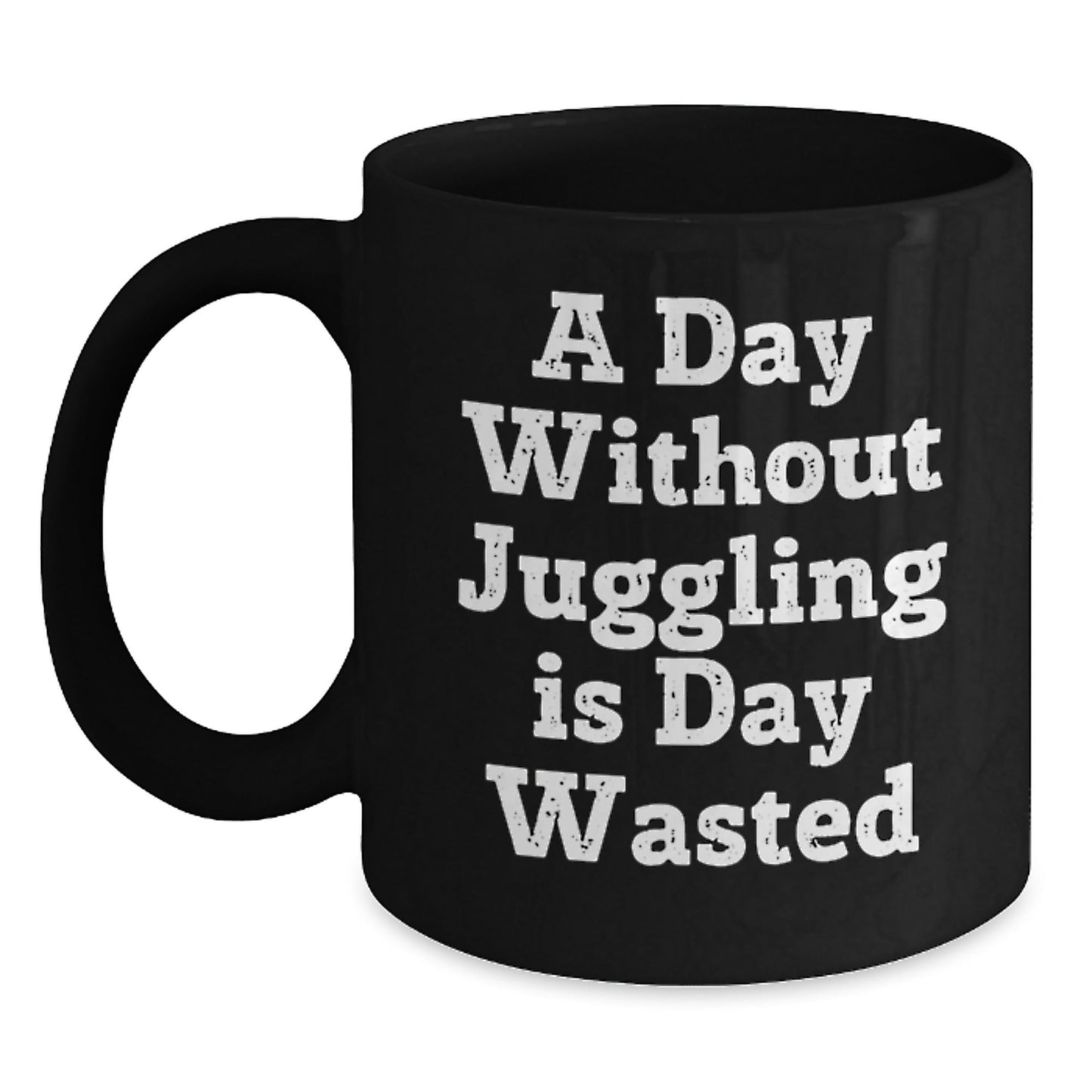 Juggling Enthusiasts Gifts, Funny Quote Black Coffee Mugs for Birthday, Gifts from Friends and Family, Perfect Juggling Accessories - The Buy Boom