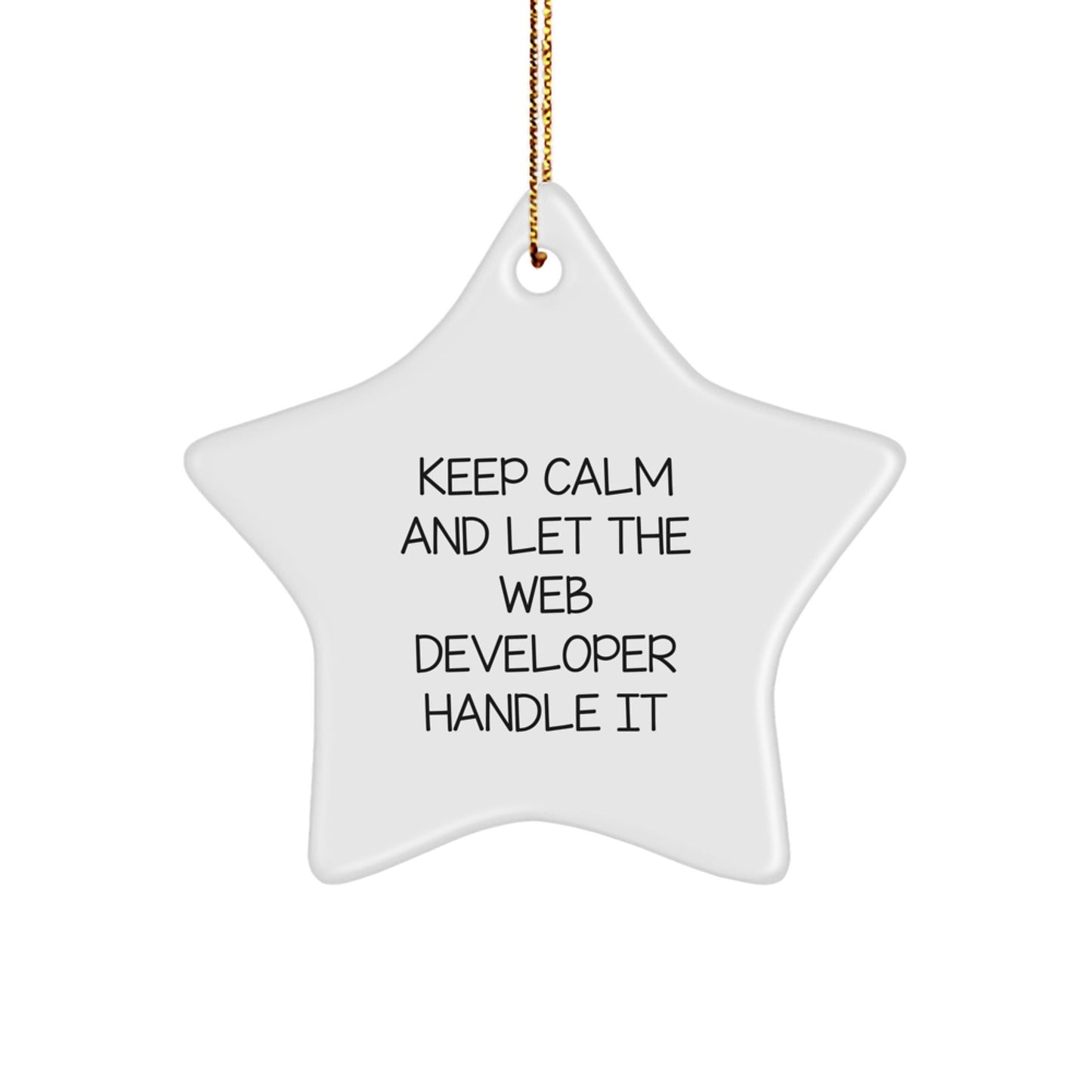 Keep Calm and Let Web Developers Handle It, Funny Star Ornament for Men Gifts from Family to Coworkers, Unique Christmas Unique Gifts for Web Developers - The Buy Boom