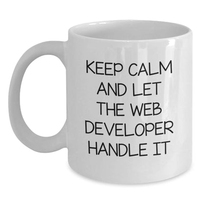 Keep Calm and Let Web Developers Handle It Funny Web Developer Gifts White Coffee Mug for Birthday - The Buy Boom