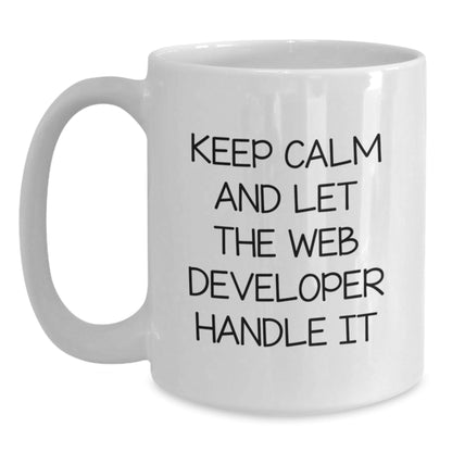 Keep Calm and Let Web Developers Handle It Funny Web Developer Gifts White Coffee Mug for Birthday - The Buy Boom