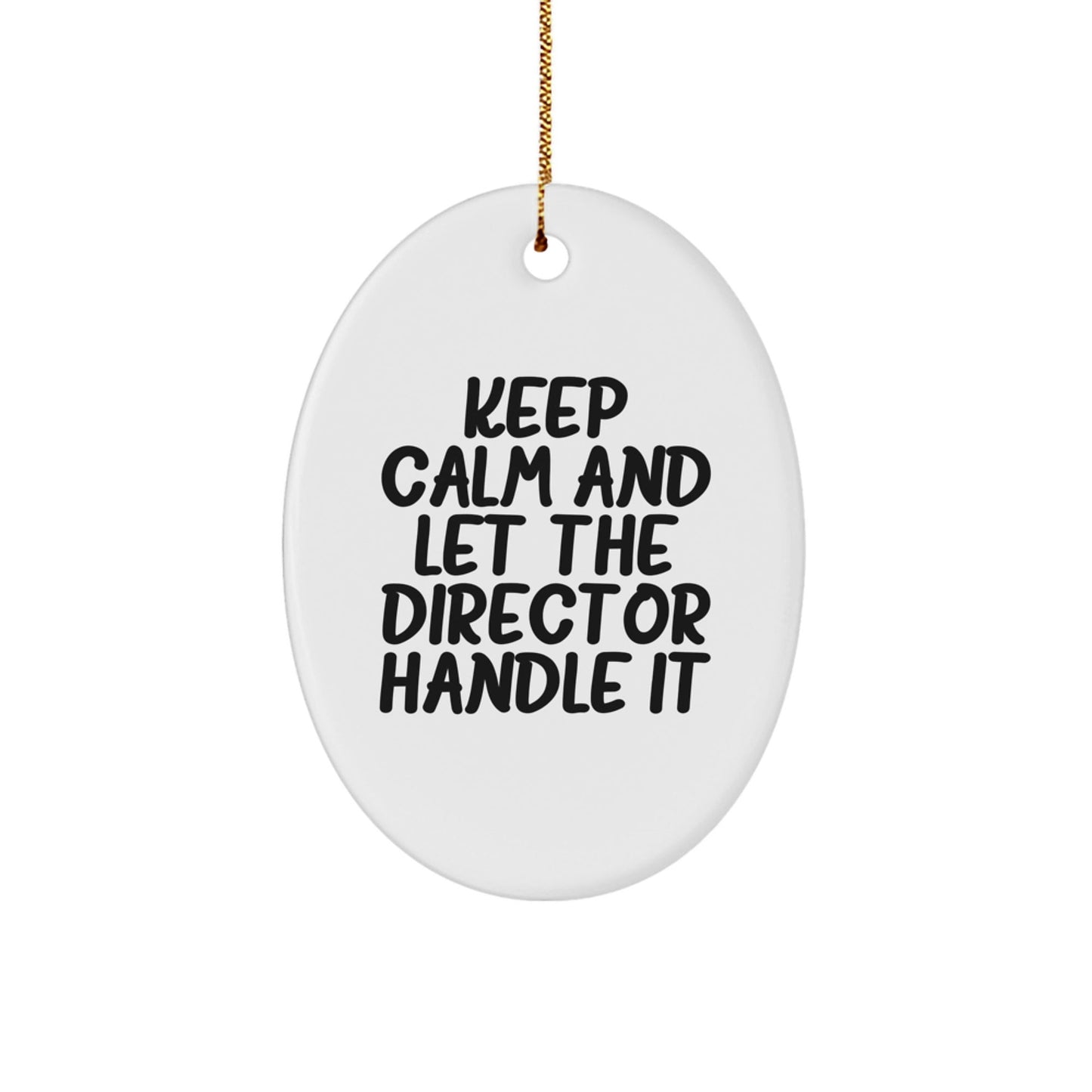 Keep Calm Director Oval Ornament Gifts from Friends for Christmas - The Buy Boom