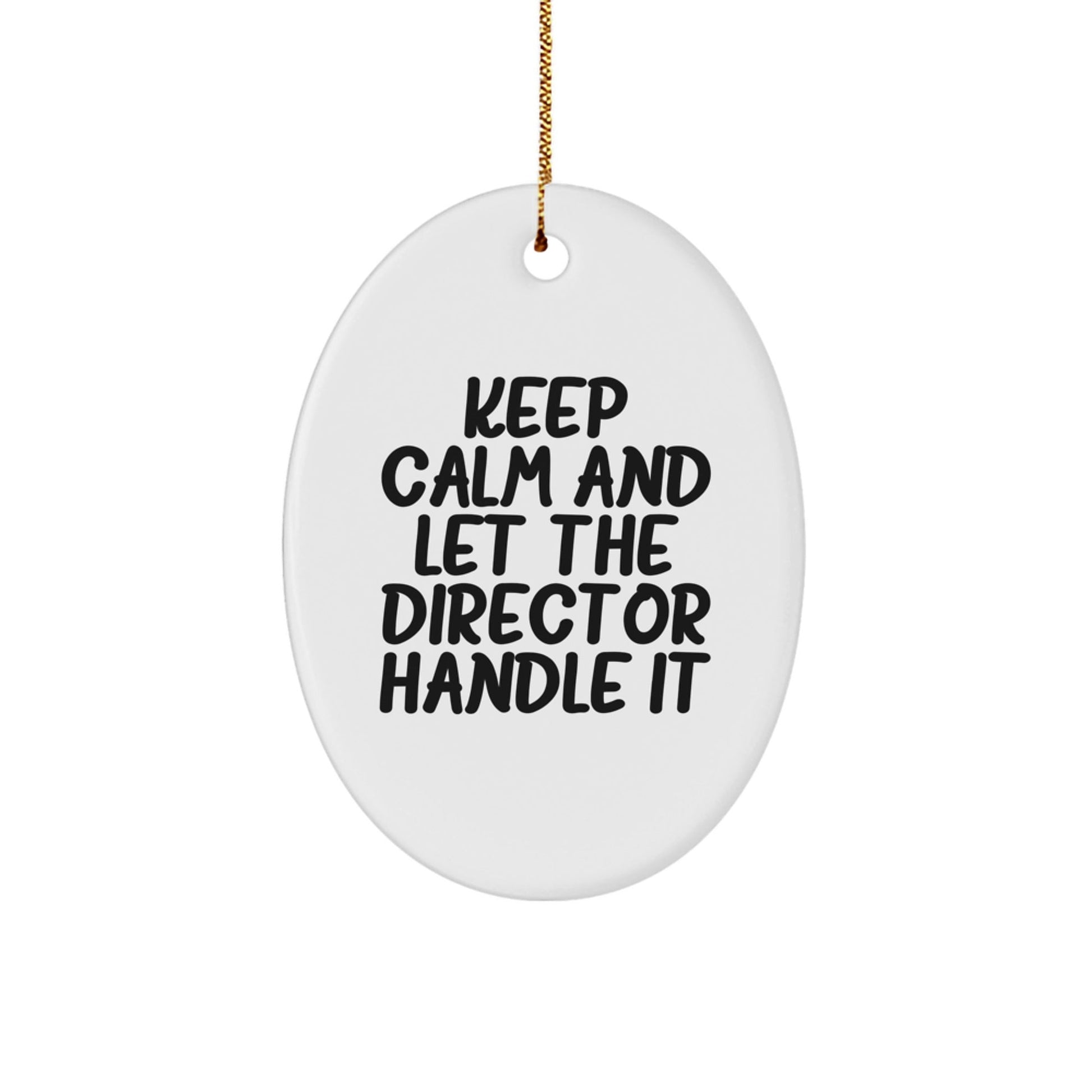Keep Calm Director Oval Ornament Gifts from Friends for Christmas - The Buy Boom