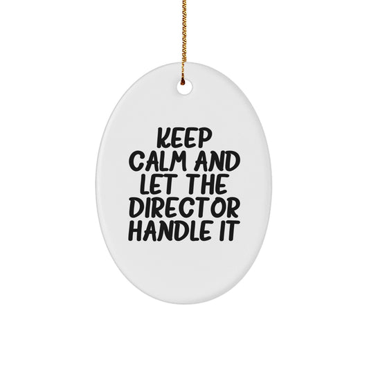 Keep Calm Director Oval Ornament Gifts from Friends for Christmas - The Buy Boom