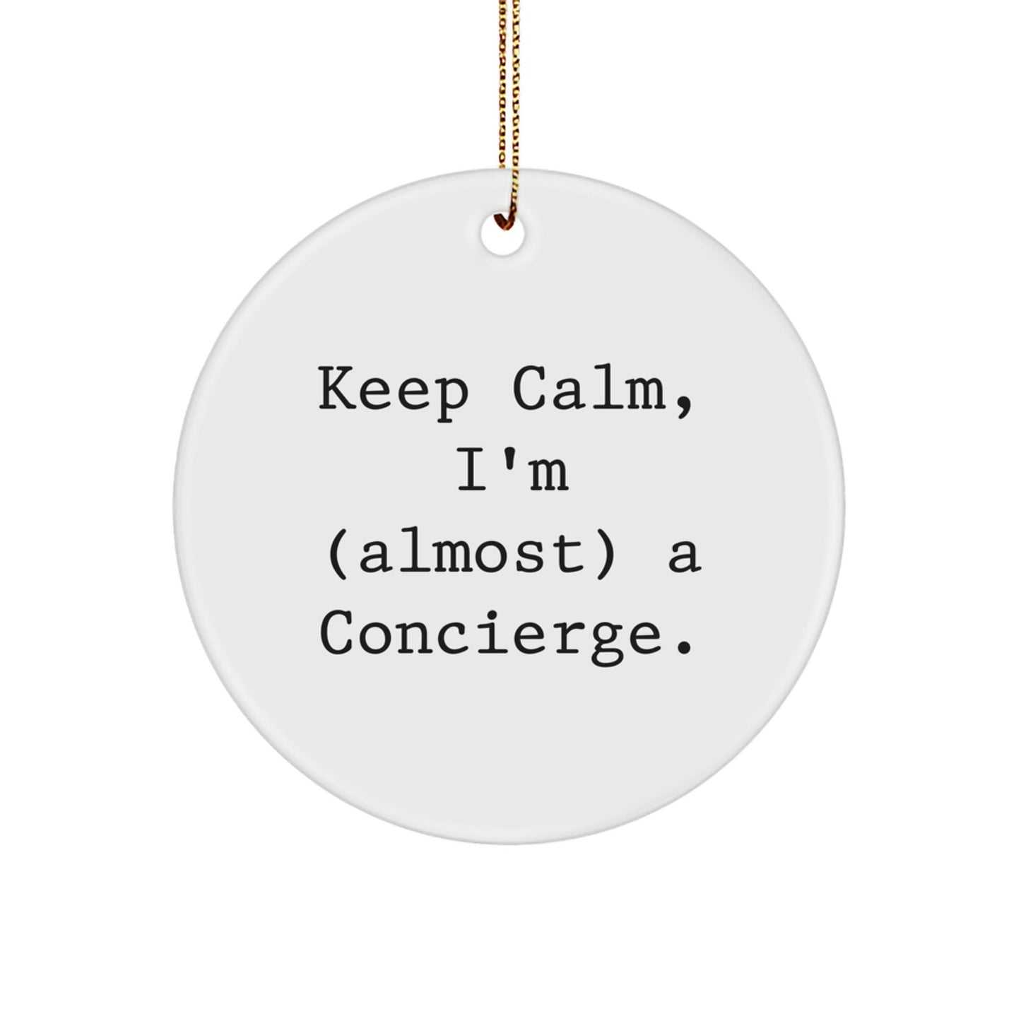 Keep Calm Gifts from a Concierge for Christmas Unique Circle Ornament Men Women Friends Coworkers Family - The Buy Boom