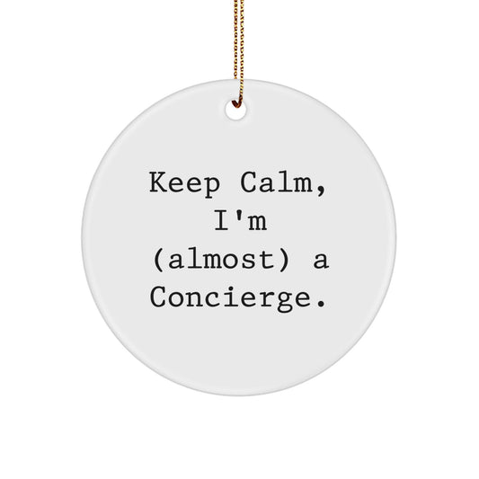 Keep Calm Gifts from a Concierge for Christmas Unique Circle Ornament Men Women Friends Coworkers Family - The Buy Boom
