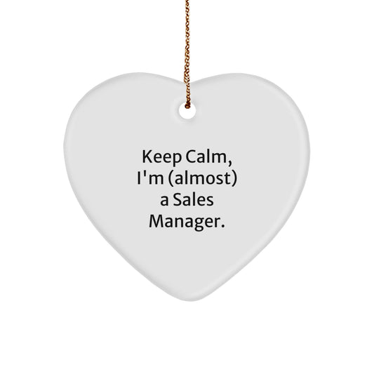 Keep Calm, I'm (almost) A Sales Manager. Funny Sales Manager Gifts from Family for Christmas Heart Ornament - The Buy Boom