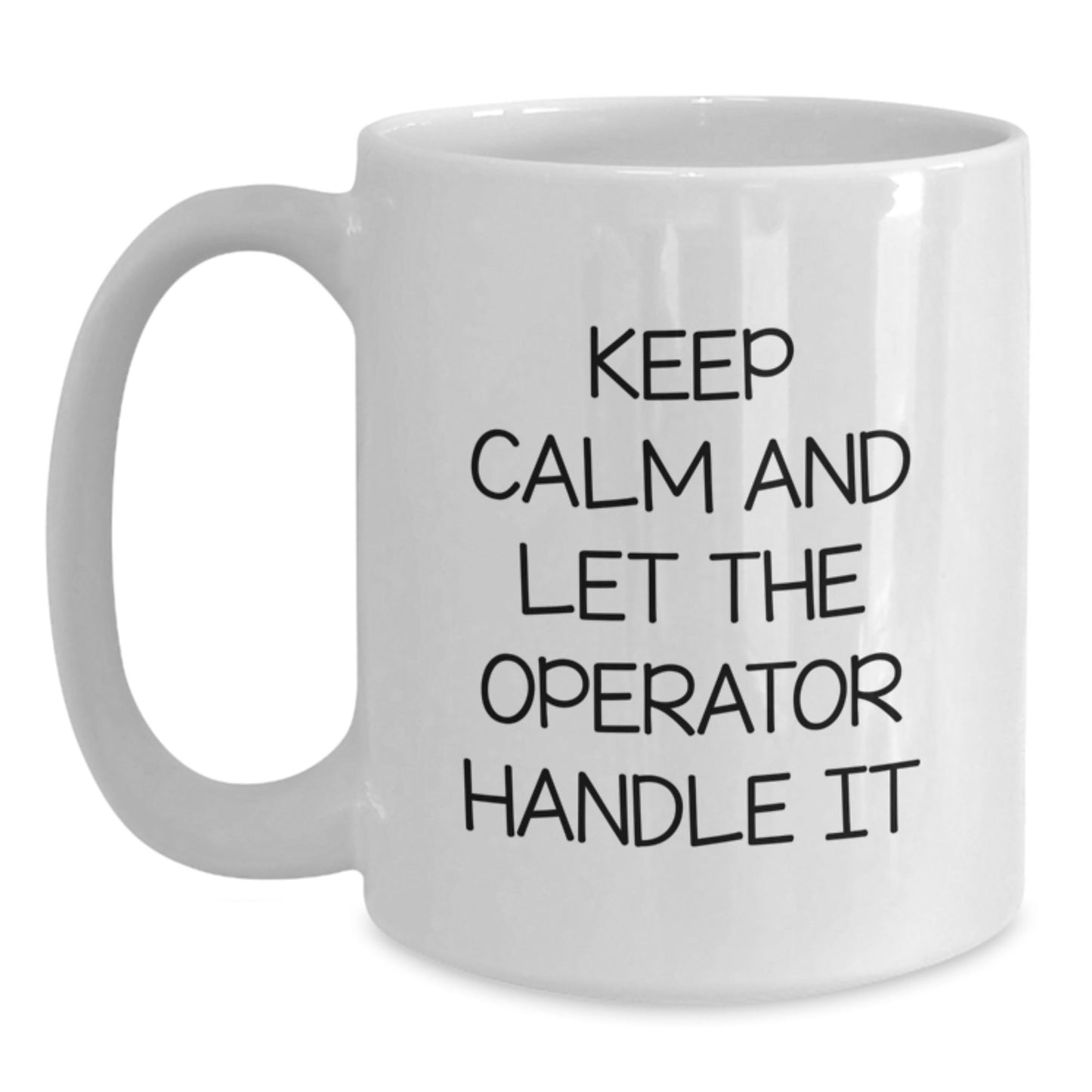 Keep Calm Operator Humor White Coffee Mugs, Funny Gifts from Friends, Family, and Coworkers for Operator's Birthday - The Buy Boom