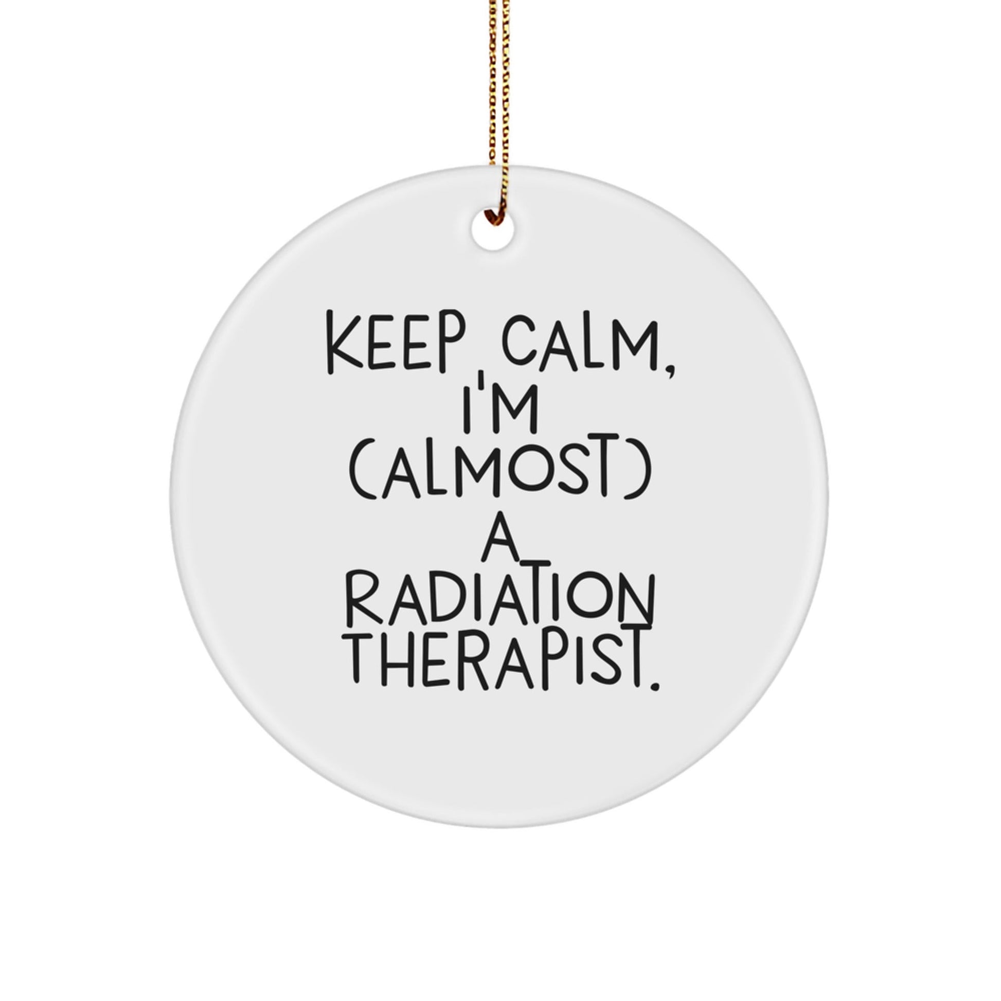 Keep Calm, Radiation Therapist Gifts from Friends, Circle Ornament, Christmas Unique Presents for Men, Women, Coworkers, Family - The Buy Boom
