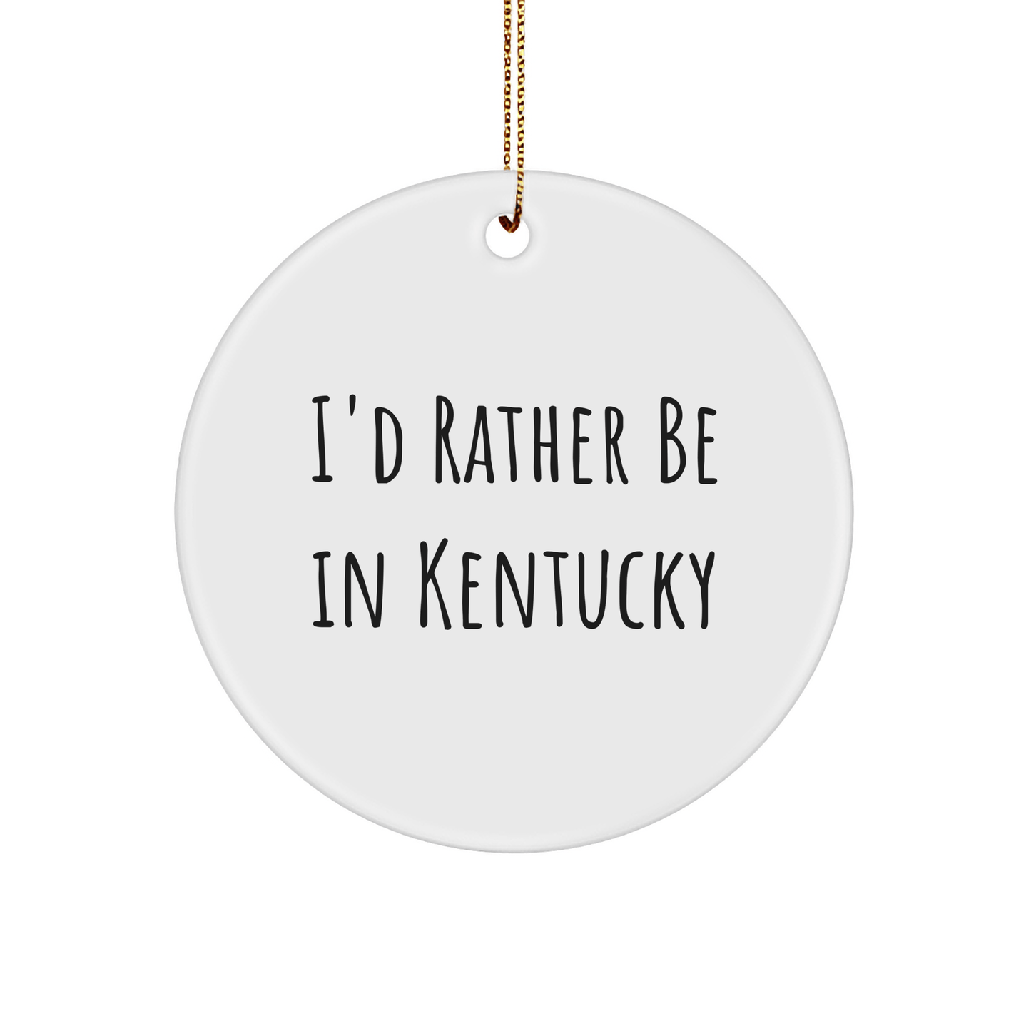 Kentucky Circle Ornament, Funny 'I'd Rather Be in Kentucky' Quote, Gifts from Kentucky for Men, Women, or Friends, Christmas Unique Gifts - The Buy Boom