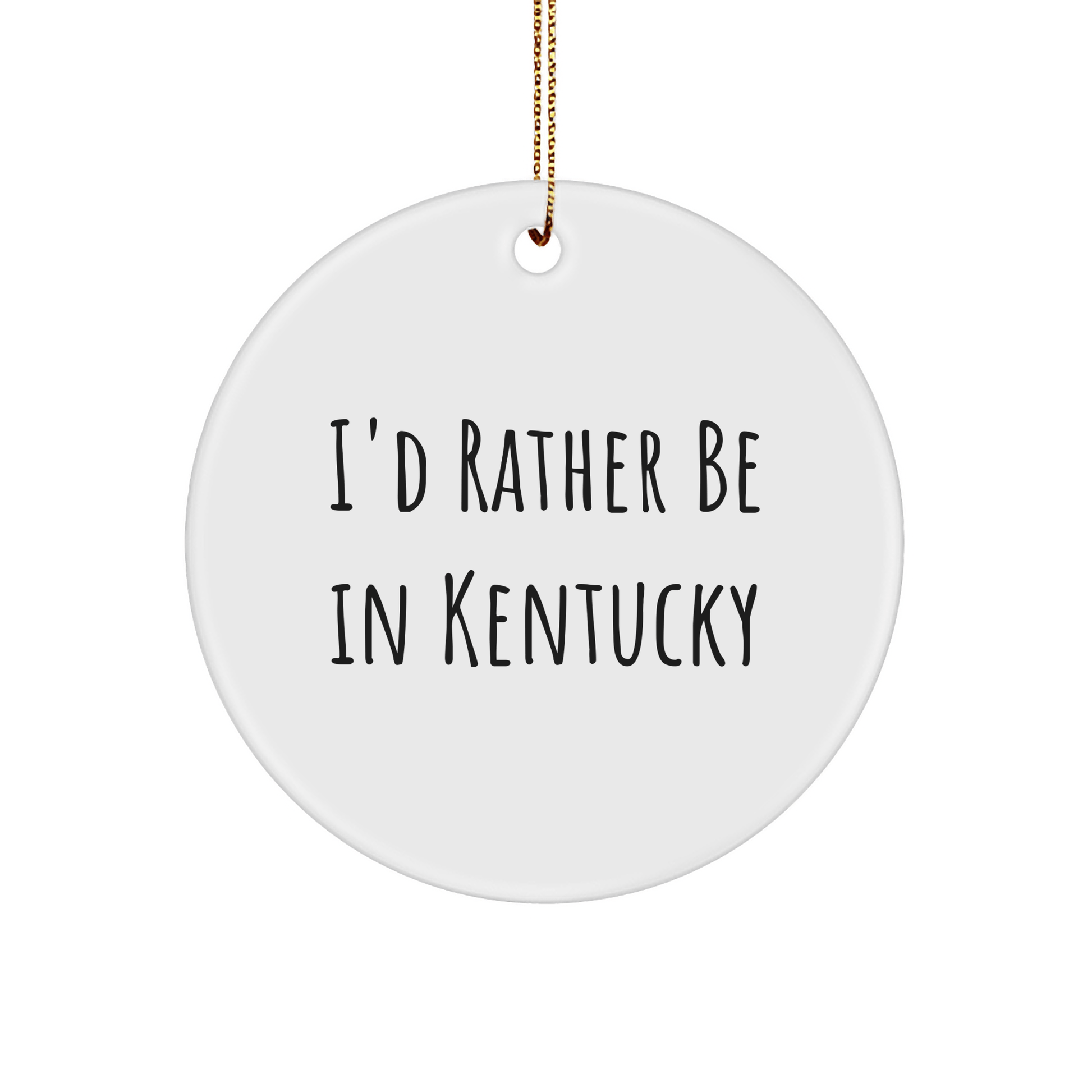 Kentucky Circle Ornament, Funny 'I'd Rather Be in Kentucky' Quote, Gifts from Kentucky for Men, Women, or Friends, Christmas Unique Gifts - The Buy Boom