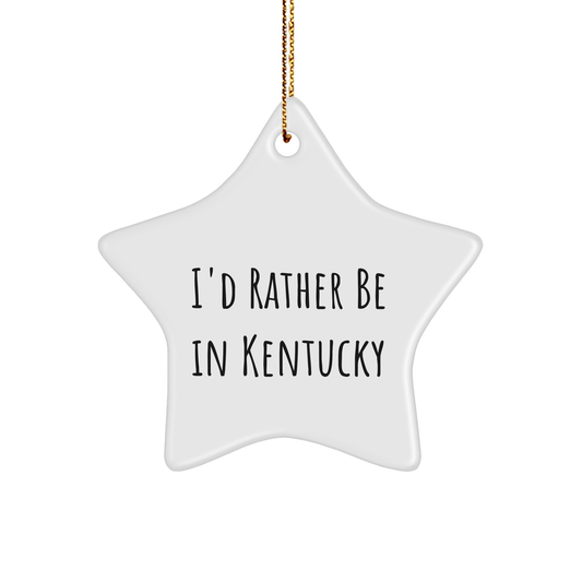 Kentucky Lovers' Star Ornament, I'd Rather Be In Kentucky, Christmas Unique Gifts from Friends and Family - The Buy Boom