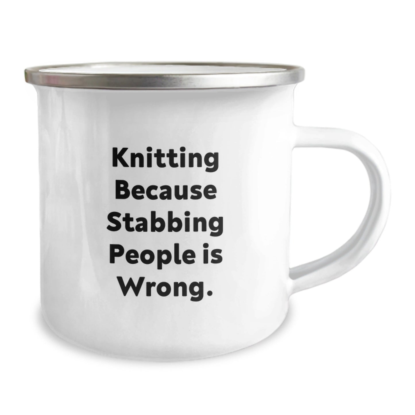 Knitting Enthusiast's Funny Birthday Unique Gift, 'Knitting Because Stabbing People Is Wrong.' Quote on 12 oz Stainless Steel Camping Mug for Friends, Family, or Coworkers - The Buy Boom