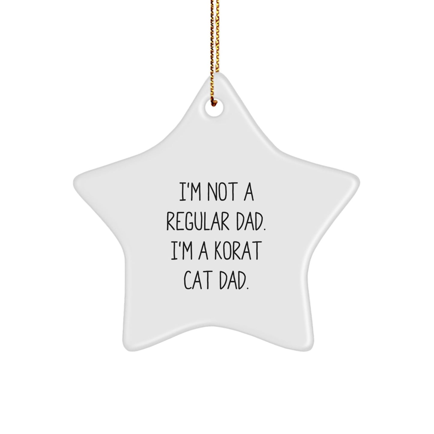 Korat Cat Dad Gifts for Men, Funny Christmas Star Ornament, Gifts from Men to Korat Cat Lovers, Korat Cat Star Ornament, I'm Not A Regular Dad. I'm A Korat Cat Dad. - The Buy Boom