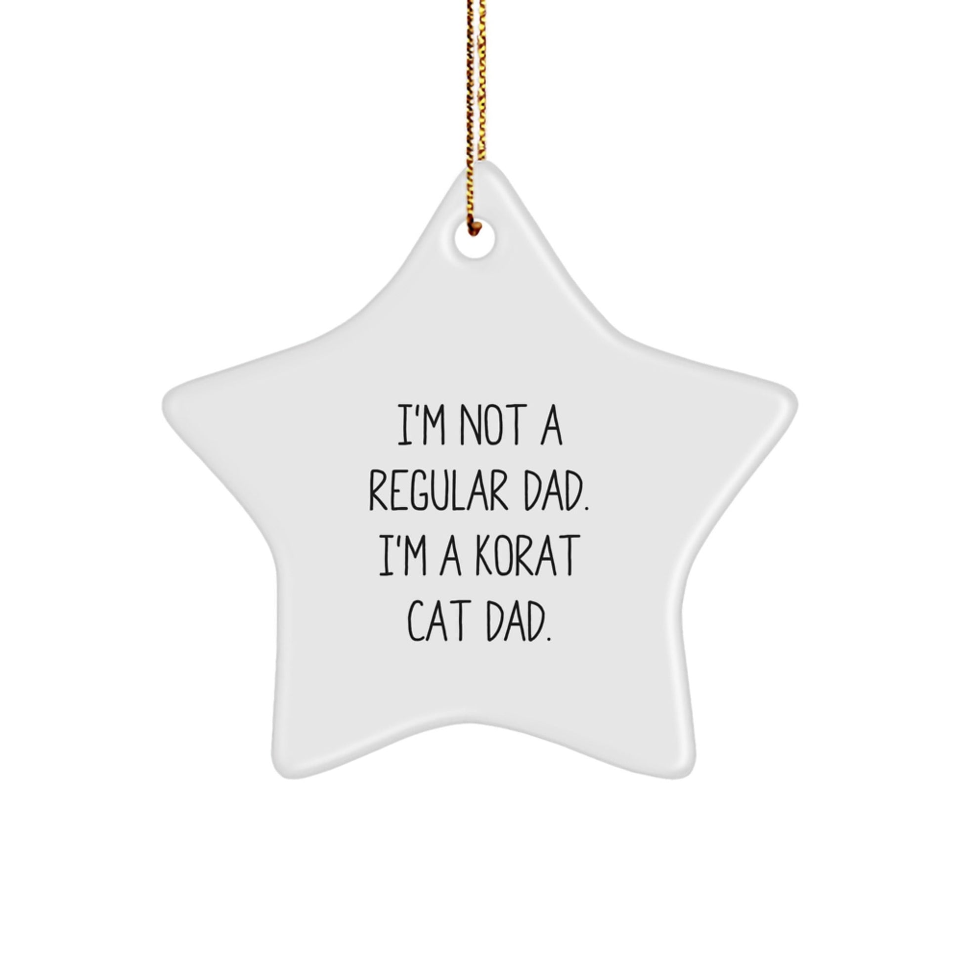 Korat Cat Dad Gifts for Men, Funny Christmas Star Ornament, Gifts from Men to Korat Cat Lovers, Korat Cat Star Ornament, I'm Not A Regular Dad. I'm A Korat Cat Dad. - The Buy Boom