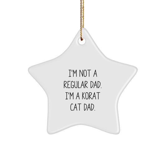 Korat Cat Dad Gifts for Men, Funny Christmas Star Ornament, Gifts from Men to Korat Cat Lovers, Korat Cat Star Ornament, I'm Not A Regular Dad. I'm A Korat Cat Dad. - The Buy Boom