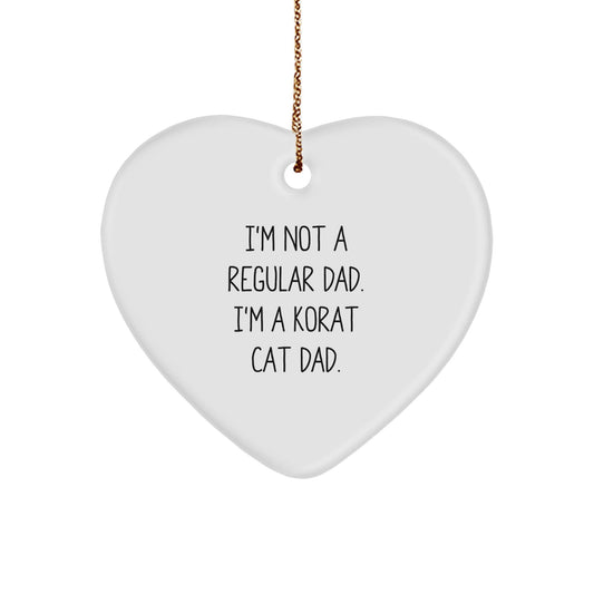 Korat Cat Dad Gifts - Funny Quote Heart Ornament, Christmas Unique Gifts from Men to Family - The Buy Boom