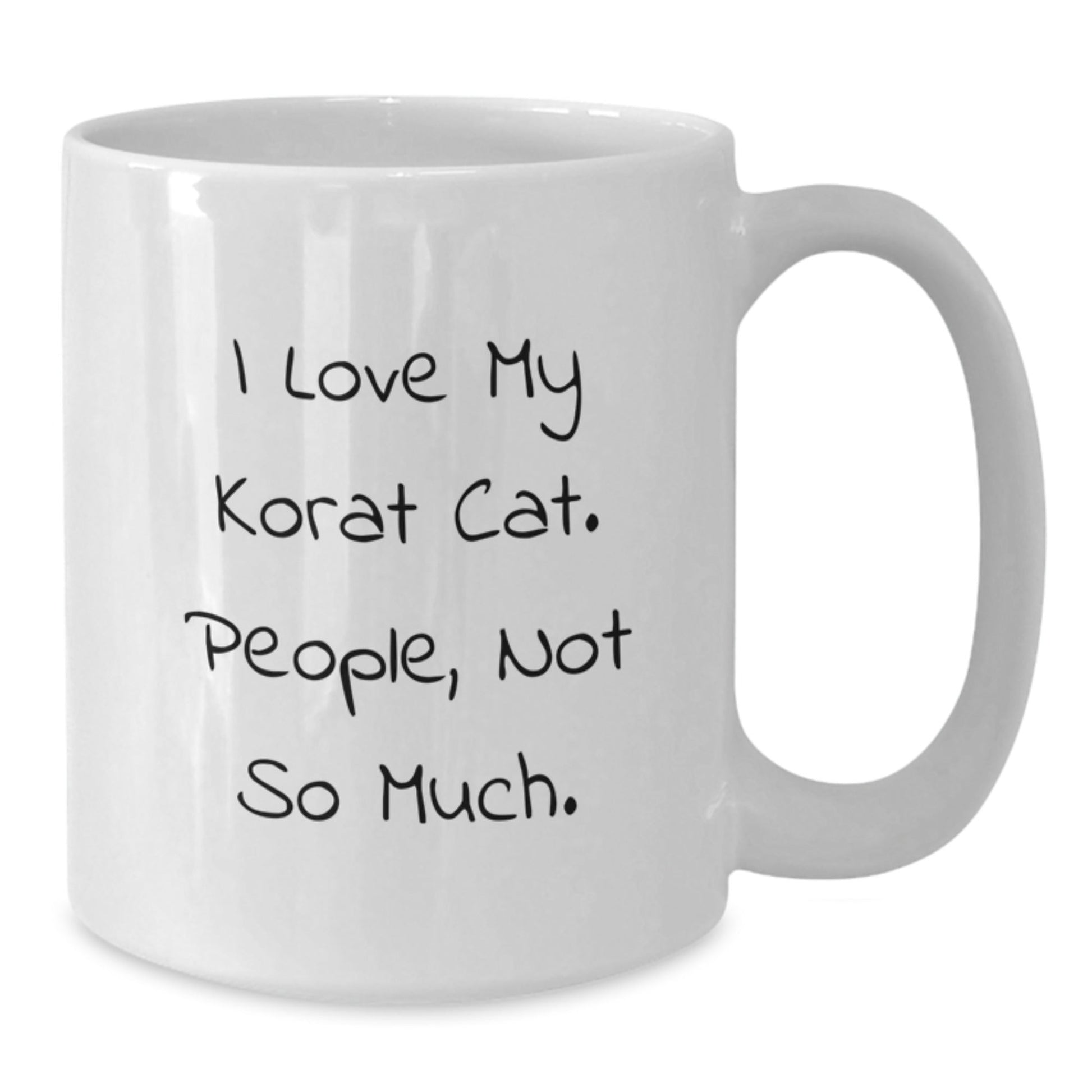 Korat Cat Lovers Funny Gifts from Friends Unique Birthday Korat Cat White Coffee Mug, 'I Love My Korat Cat. People, Not So Much.' - The Buy Boom