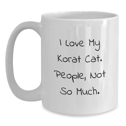 Korat Cat Lovers Funny Gifts from Friends Unique Birthday Korat Cat White Coffee Mug, 'I Love My Korat Cat. People, Not So Much.' - The Buy Boom