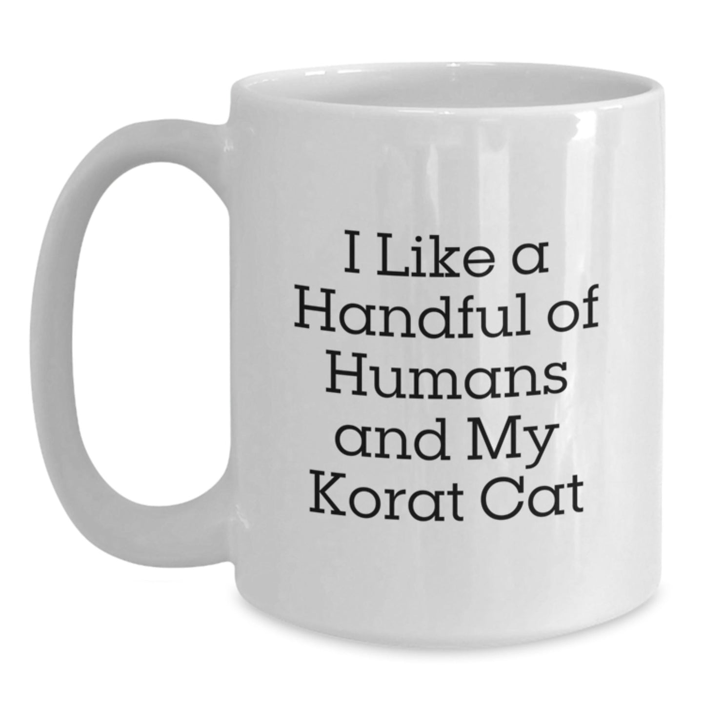 Korat Cat Lovers' Funny White Coffee Mugs - Gifts from Friends for Korat Cat Enthusiasts, Birthday Unique Gifts for Her, Him, or Friends - The Buy Boom