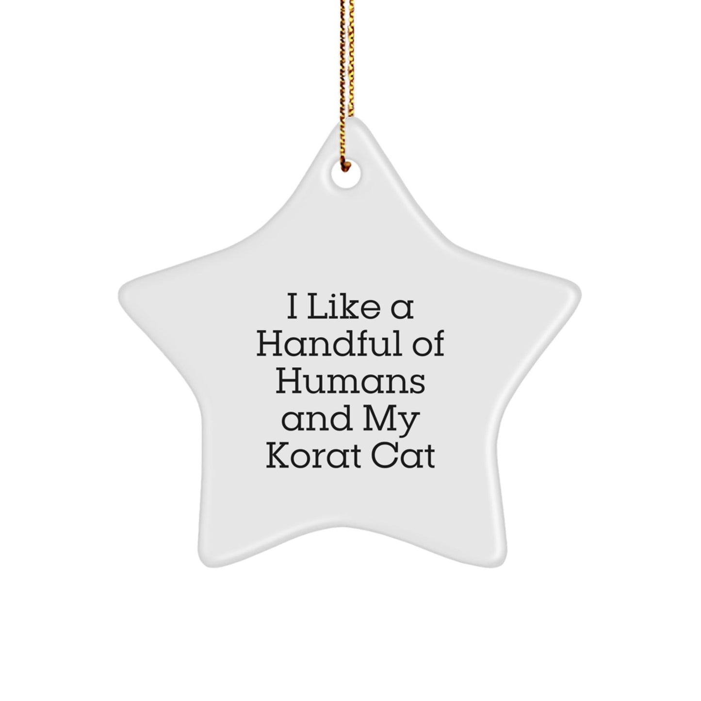 Korat Cat Lovers' Star Ornament, Funny Quote, Gifts from Friends to Family for Christmas - The Buy Boom