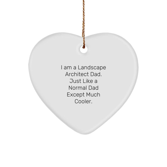 Landscape Architect Gifts from Dad - 'I Am A Landscape Architect Dad... Much Cooler' Heart Ornament for Christmas - The Buy Boom