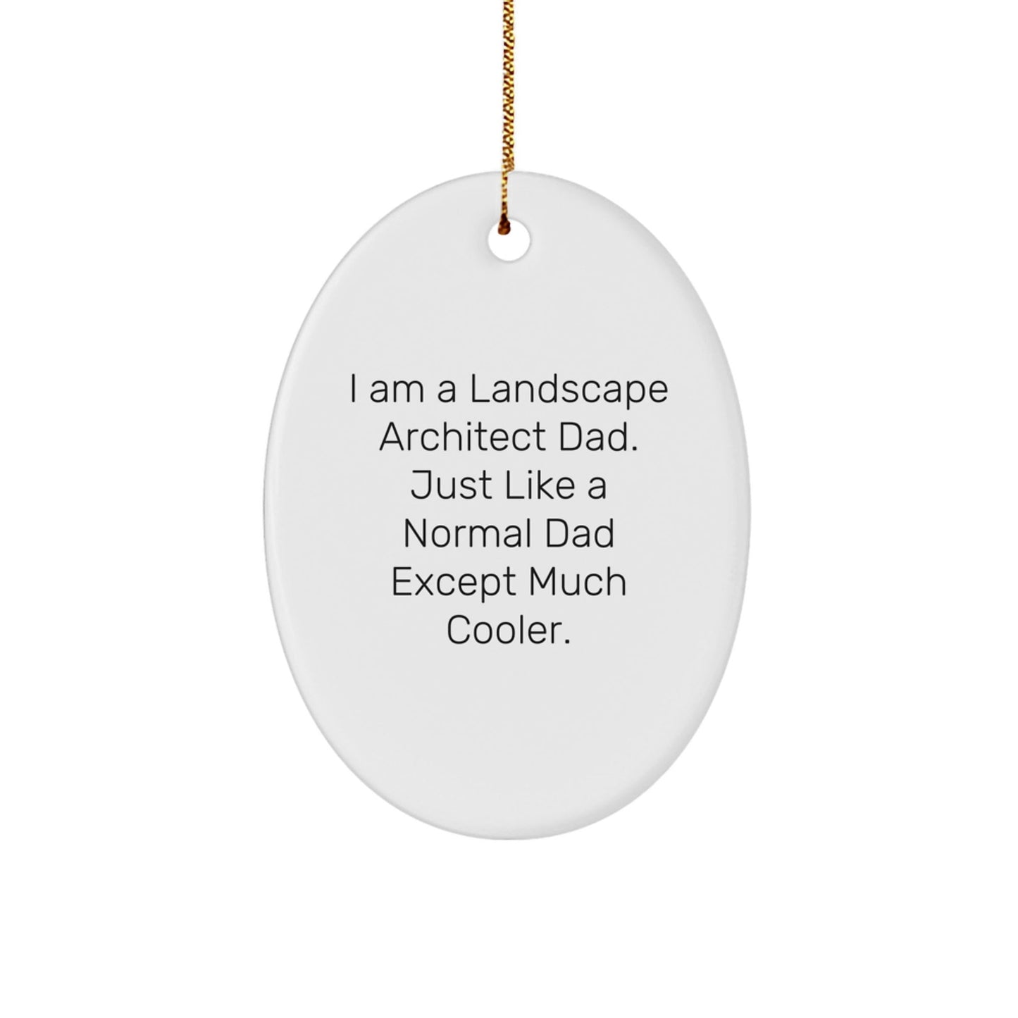 Landscape Architect Gifts, Oval Ornament, Funny Christmas Quote, Gifts from Dad, Gifts for Landscape Architects - The Buy Boom