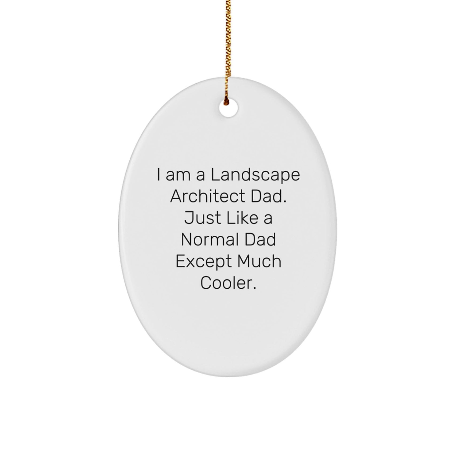 Landscape Architect Gifts, Oval Ornament, Funny Christmas Quote, Gifts from Dad, Gifts for Landscape Architects - The Buy Boom