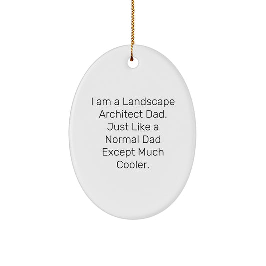 Landscape Architect Gifts, Oval Ornament, Funny Christmas Quote, Gifts from Dad, Gifts for Landscape Architects - The Buy Boom