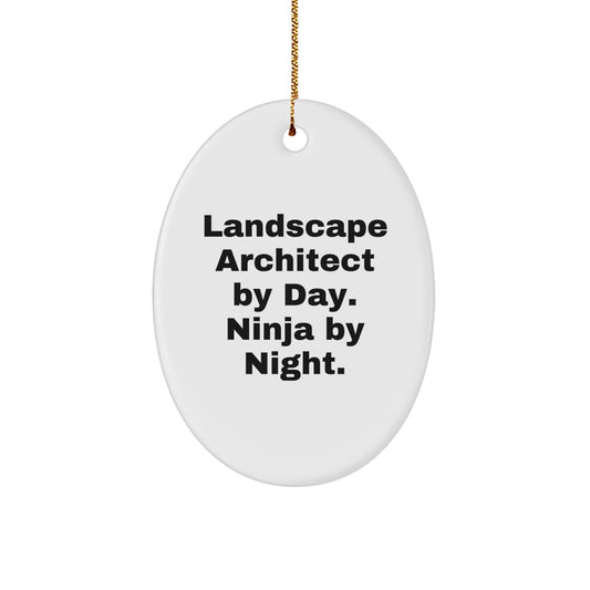 Landscape Architect Gifts, Oval Ornament, Funny Quote, 'Landscape Architect By Day. Ninja By Night.' - Gifts for Landscape Architects from Friends - The Buy Boom