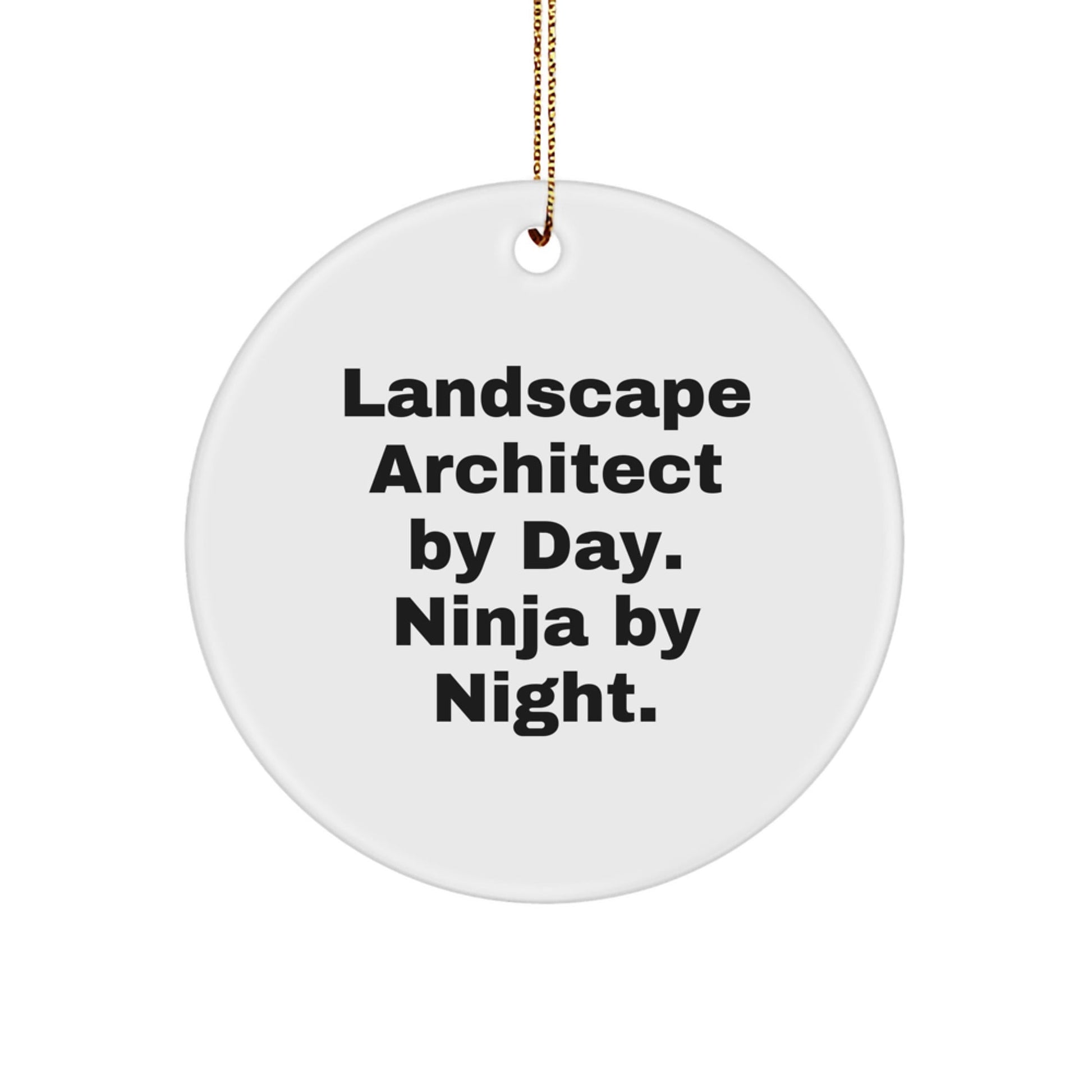 Landscape Architect Ninja Gifts, Circle Ornament, Funny Quote Christmas Memorable Present from Family or Friends for Men and Women - The Buy Boom