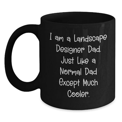 Landscape Designer Dad Gifts, Funny Black Coffee Mug, 'I Am A Landscape Designer Dad...', Perfect for Graduation, Gifts from Dad to Landscape Designer - The Buy Boom