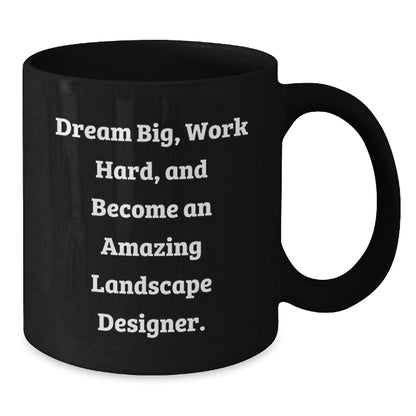 Landscape Designer Funny Mugs, Inspirational Gift for Landscape Designers at Christmas, Black Coffee Mug Design with Dream Big Quote - The Buy Boom