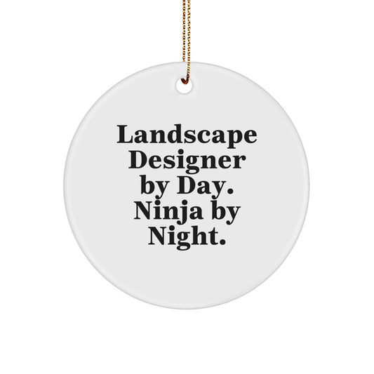 Landscape Designer Gifts - Circle Ornament, 'Landscape Designer By Day. Ninja By Night.' Quote, Christmas Unique Gifts from Friends to Landscape Designers - The Buy Boom