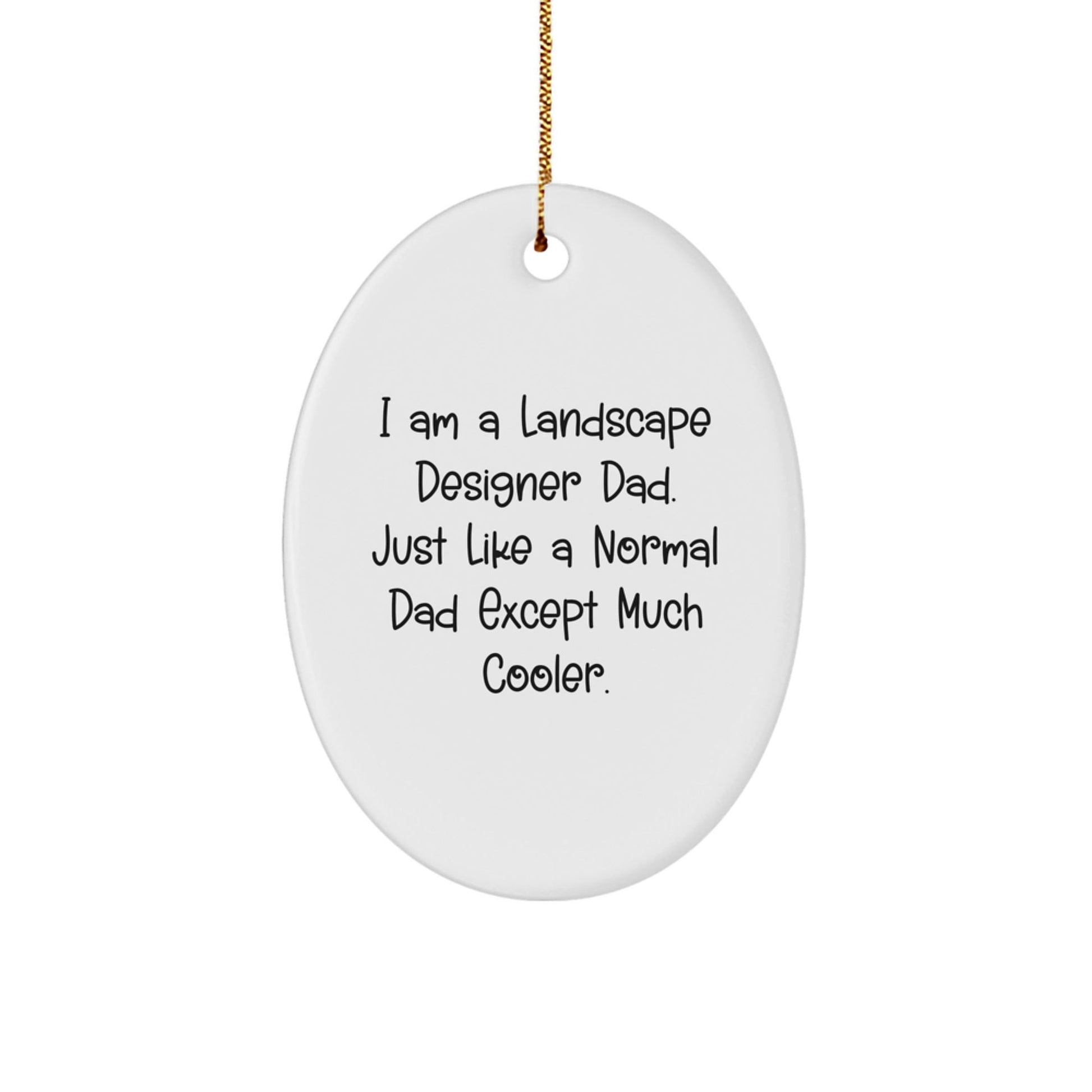 Landscape Designer Gifts from Dad - Funny Oval Ornament for Men, Perfect for Christmas Unique Gifts - The Buy Boom