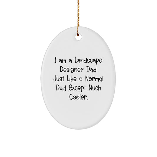 Landscape Designer Gifts from Dad - Funny Oval Ornament for Men, Perfect for Christmas Unique Gifts - The Buy Boom