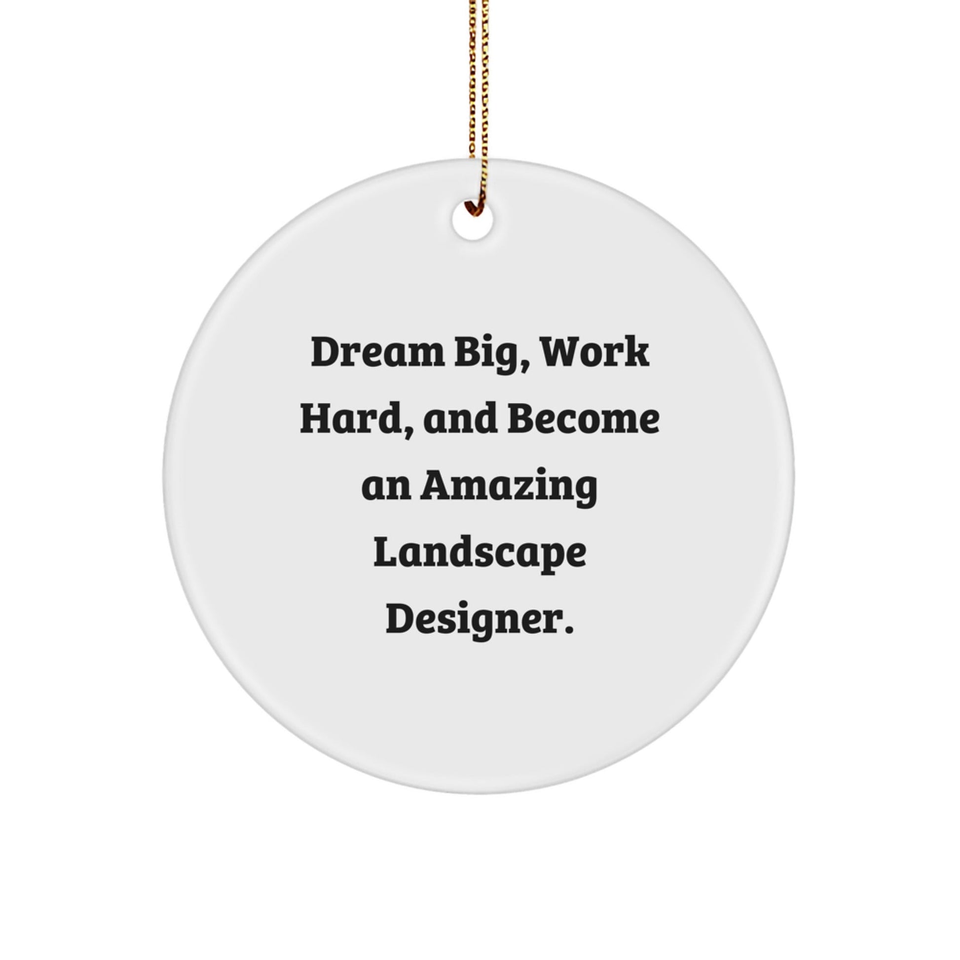 Landscape Designer Gifts from Friends - Inspirational 'Dream Big' Circle Ornament for Christmas Unique Gifts - The Buy Boom